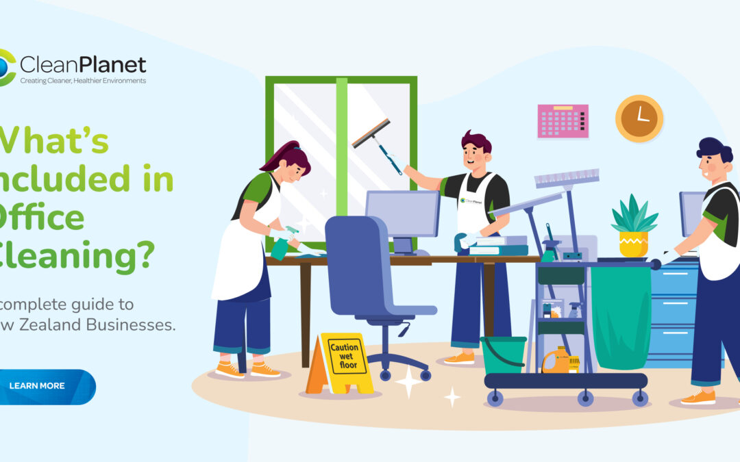 What’s Included in Office Cleaning? A Complete Guide for NZ Businesses