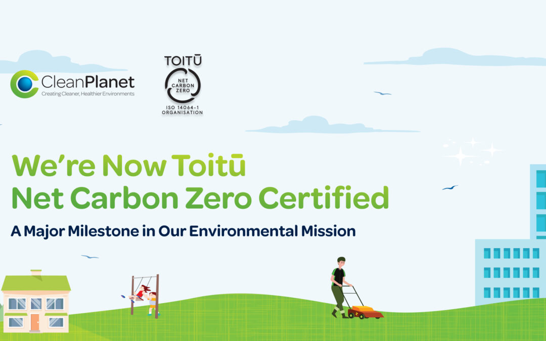 Clean Planet’s Head Office Achieves Toitū Net Carbon Zero Certification